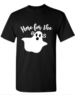 Here for the Boos t-shirt