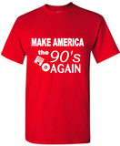 Make America 90's Again fun t-shirt