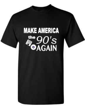Make America 90's Again fun t-shirt